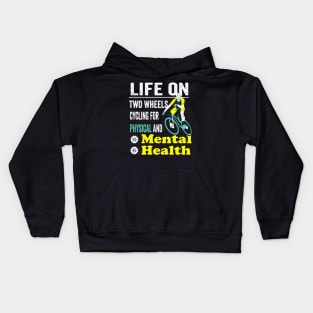 Life on two wheels, Cycling for Physical and Mental Health Kids Hoodie